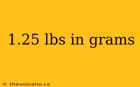 1.25 lbs in grams