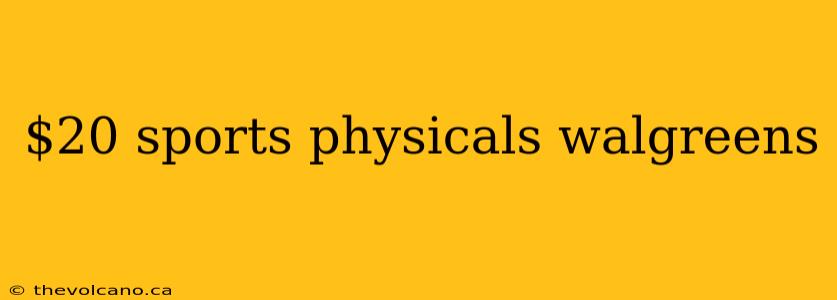 $20 sports physicals walgreens