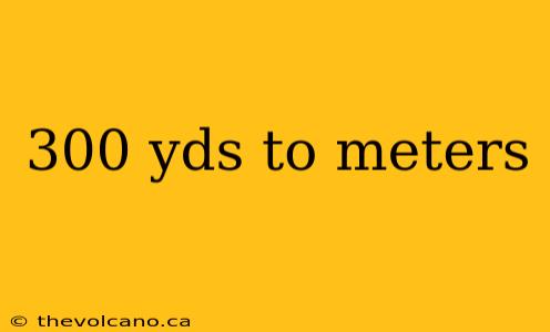 300 yds to meters