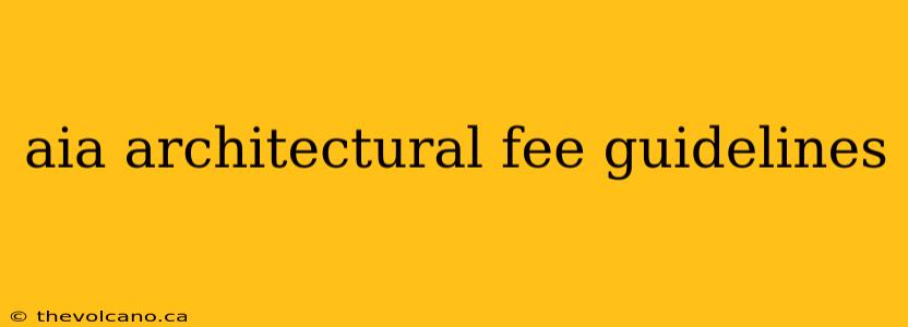aia architectural fee guidelines