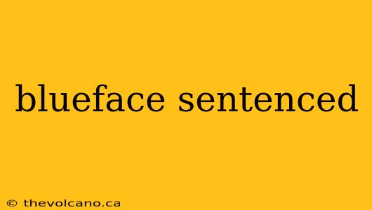 blueface sentenced