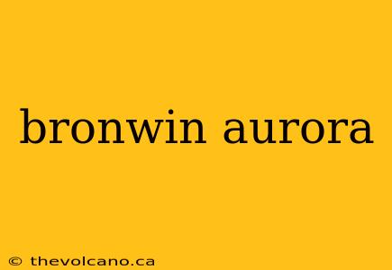 bronwin aurora