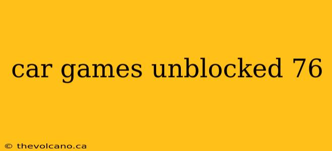 car games unblocked 76