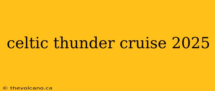 celtic thunder cruise 2025