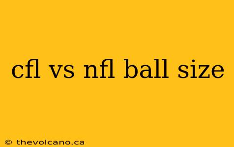 cfl vs nfl ball size