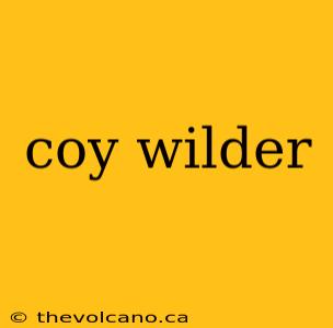 coy wilder