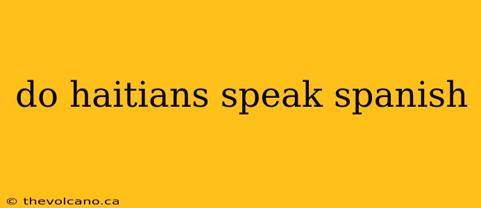 do haitians speak spanish