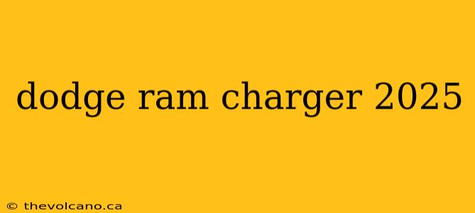 dodge ram charger 2025