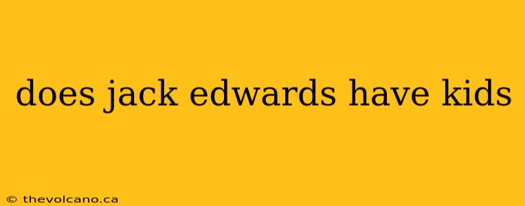does jack edwards have kids