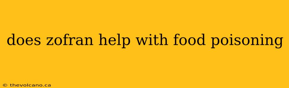 does zofran help with food poisoning
