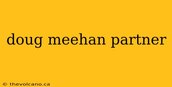 doug meehan partner