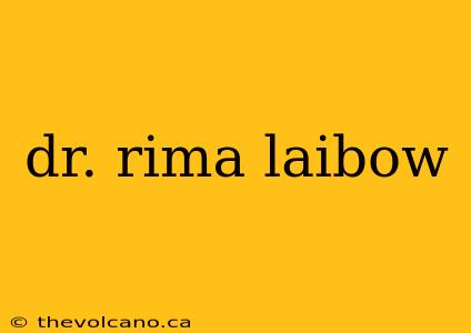 dr. rima laibow