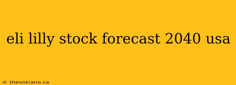 eli lilly stock forecast 2040 usa