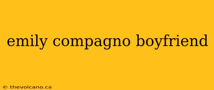 emily compagno boyfriend