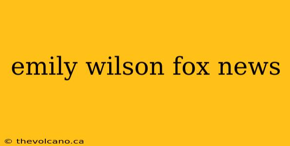 emily wilson fox news