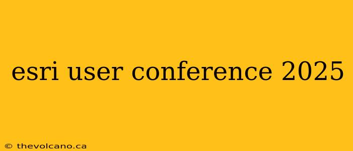 esri user conference 2025