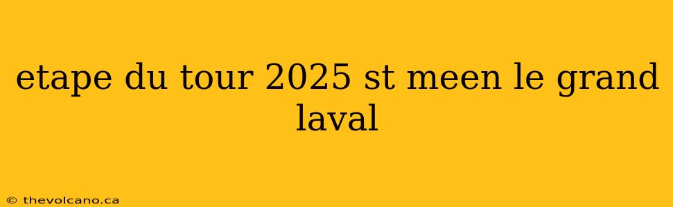 etape du tour 2025 st meen le grand laval