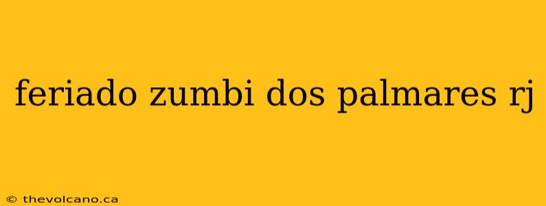 feriado zumbi dos palmares rj