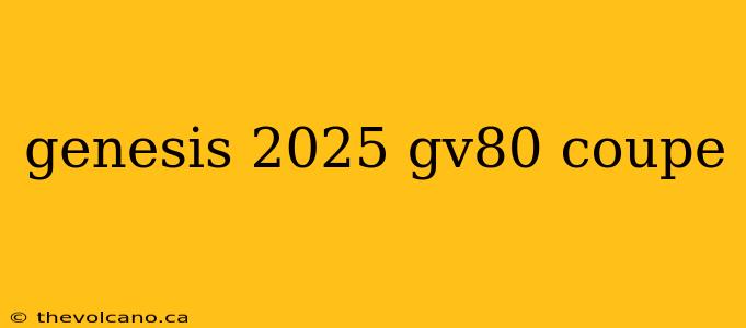 genesis 2025 gv80 coupe