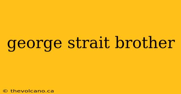 george strait brother