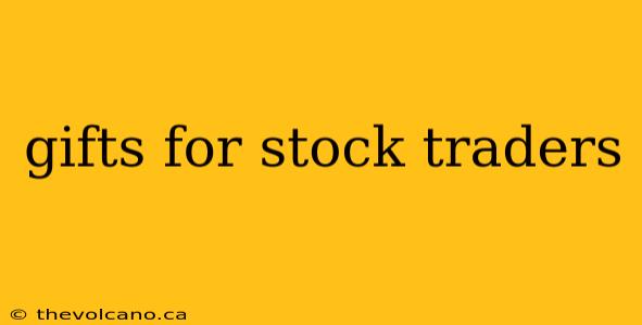 gifts for stock traders