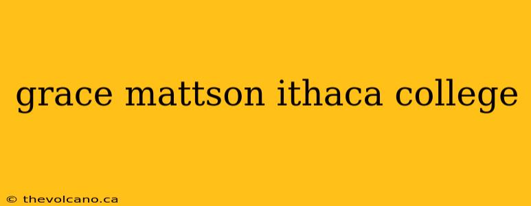 grace mattson ithaca college