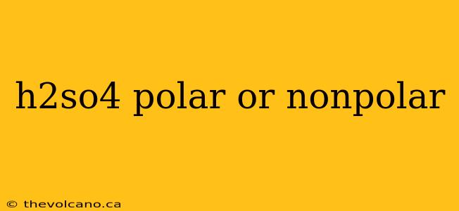 h2so4 polar or nonpolar