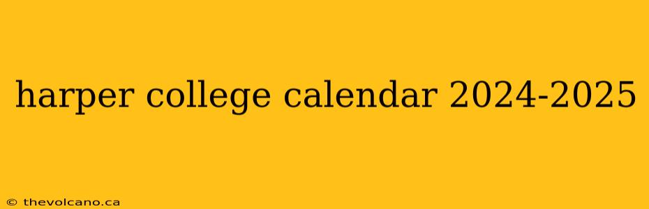 harper college calendar 2024-2025