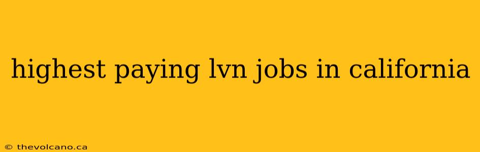 highest paying lvn jobs in california