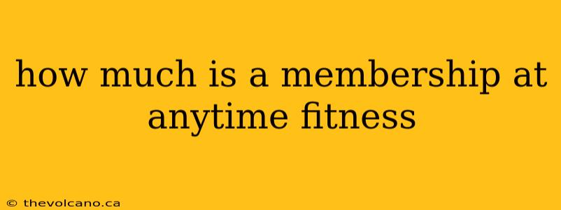 how much is a membership at anytime fitness