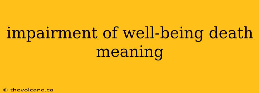 impairment of well-being death meaning