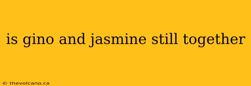 is gino and jasmine still together
