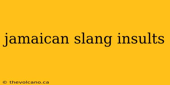 jamaican slang insults