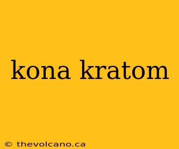 kona kratom