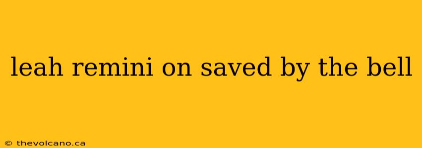leah remini on saved by the bell