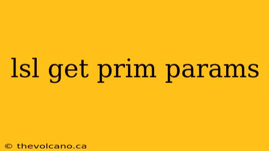 lsl get prim params