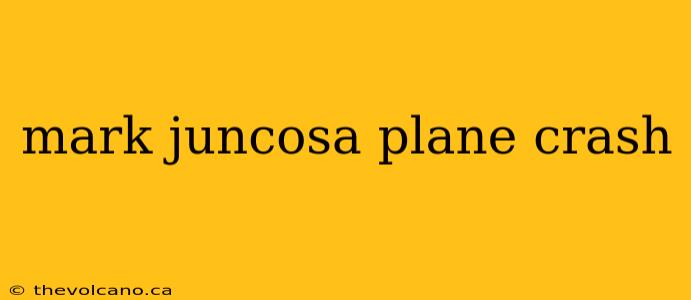 mark juncosa plane crash