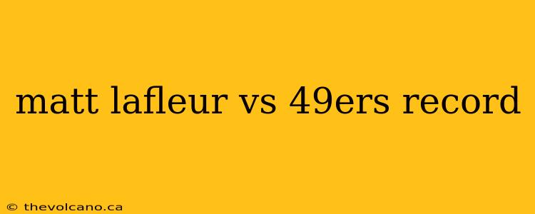 matt lafleur vs 49ers record