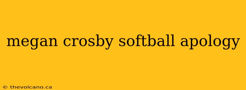 megan crosby softball apology