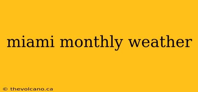 miami monthly weather