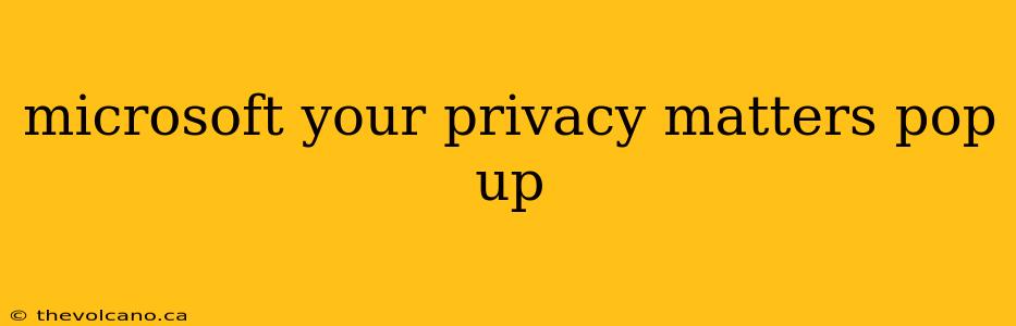 microsoft your privacy matters pop up