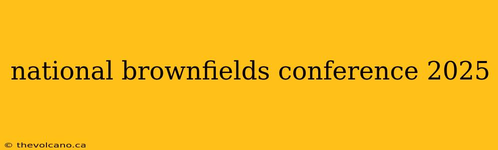 national brownfields conference 2025