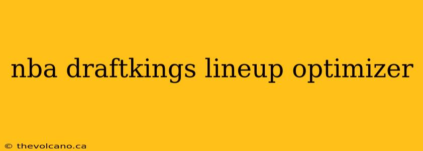 nba draftkings lineup optimizer