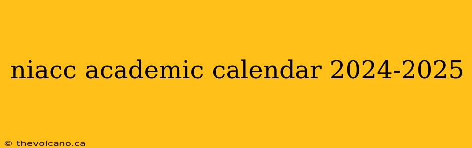 niacc academic calendar 2024-2025