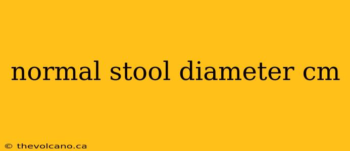 normal stool diameter cm