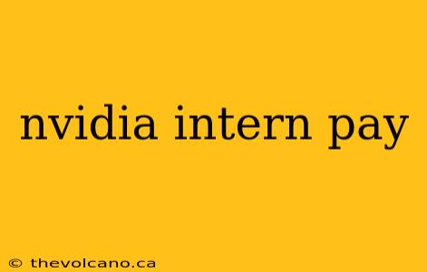 nvidia intern pay