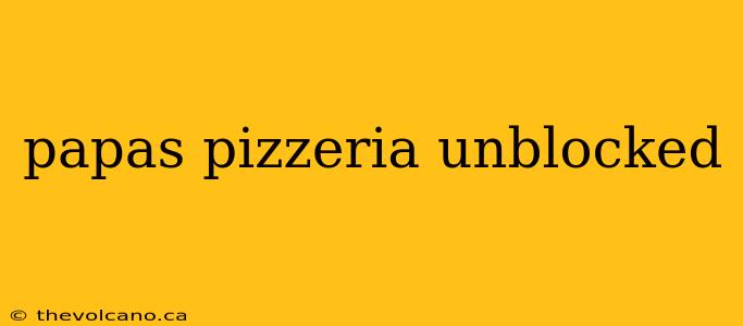 papas pizzeria unblocked