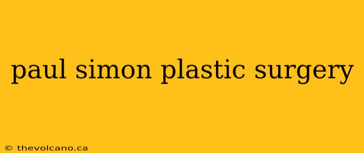 paul simon plastic surgery