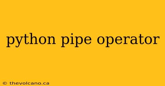 python pipe operator