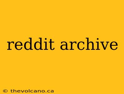 reddit archive